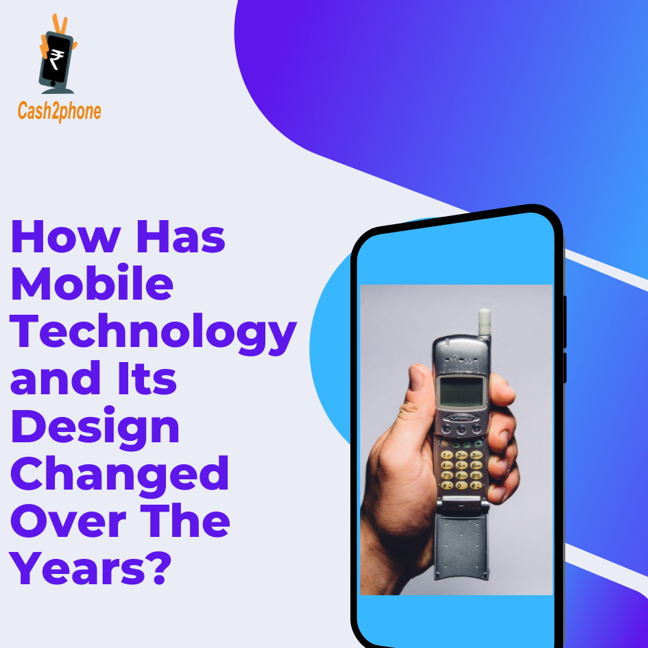 how-mobile-phone-technology-design-changes-over-years