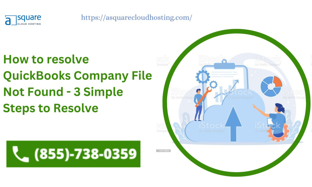 How To Resolve Quickbooks Company File Not Found 3 Simple Steps To