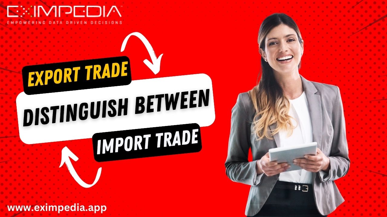 Distinguish between export trade and import trade
